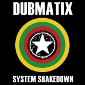 Dubmatix - System Shakedown
