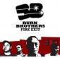 Burn Brothers Fire Exit