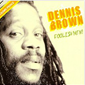 Dennis Brown didn't like Foolish Men