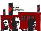 Burn Brothers Fire Exit