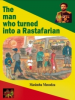 The Man Who Turned Into A Rastafarian