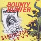 Barrington Levy - Bounty Hunter 1999 - Cactus , 2000 - TIS