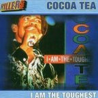 Cocoa Tea - I Am The Toughest 2004 - Jetstar (Killer Price)