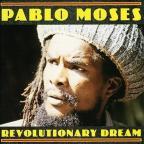 Pablo Moses - Revolutionary Dream 1992 & 1999 - Shanachie