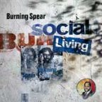 Burning Spear - Social Living 1994 - Blood and Fire reissue
