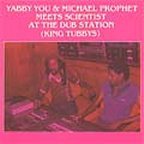 Scientist - Yabby You And Michael Prophet Meets Scientist At The Dub Station