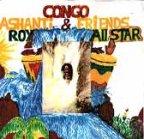Congo Ashanti Roy - Congo Ashanti Roy and Friends All Star