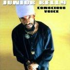 Junior Kelly - Conscious Voice