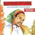 Yasus Afari - Dancehall Baptism