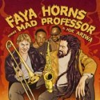 Faya Horns Meet Mad Professor And Joe Ariwa