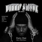 Dutty Desi - Field Slave