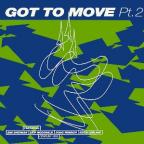 Got To Move Pt. 2
