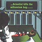 Scientist Kills The Millenium Bug