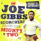 Reggae Anthology - Joe Gibbs - Scorchers From The Mighty Two