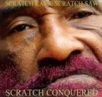 Scratch Came Scratch Saw Scratch Conquered
