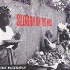 Viceroys (the) - Slogan On The Wall