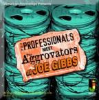 The Professionals Meet The Aggrovators At Joe Gibbs