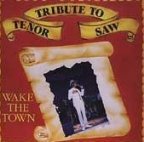 Wake The Town - Tribute To Tenor Saw
