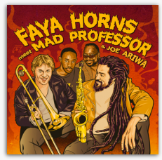 Faya Horns meets Mad Professor and Joe Ariwa