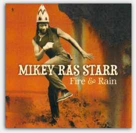 Mikey Ras Starr - Fire and Rain