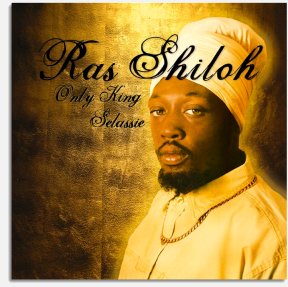 Ras Shiloh - Only King Selassie