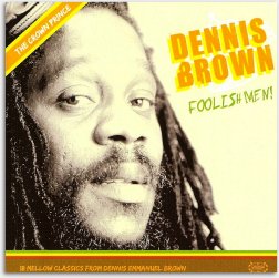 Dennis Brow foolish men! 2007