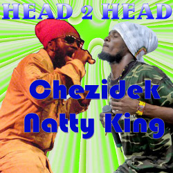 Chezideck & Natty King &ndash; Head 2 Head